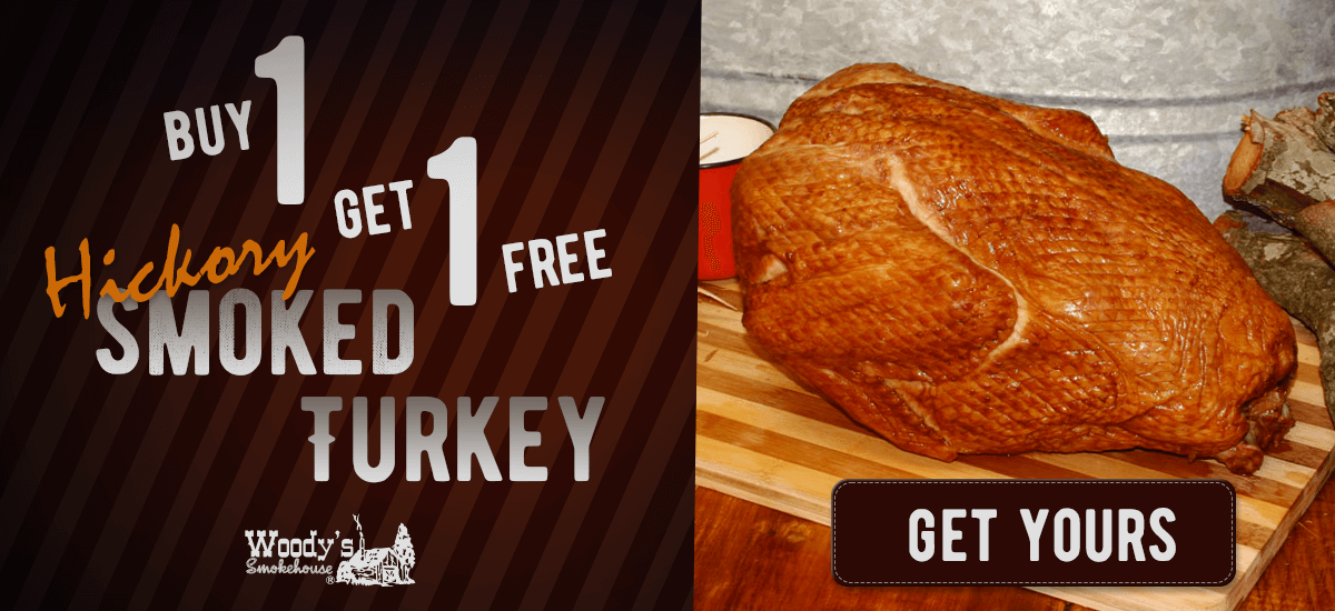 Buy One Hickory Smoked Turkey, Get One Free!